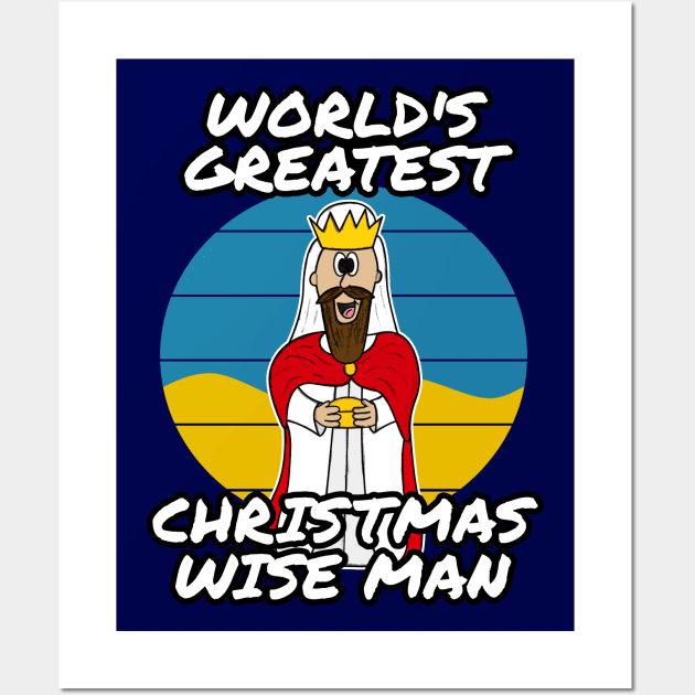 World's Greatest Christmas Wise Man Church Nativity Funny Wall Art by doodlerob